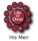 Life of Christ Lesson 6 